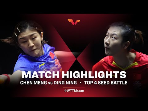 Chen Meng vs Ding Ning | WTT Macao Top 4 Seed Battle HIGHLIGHTS