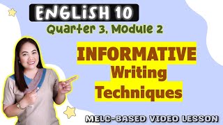 INFORMATIVE Writing Techniques || GRADE 10 || MELC-based VIDEO LESSON | QUARTER 3 | Module 2