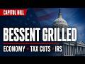 Congress Grills Treasury Sec. Scott Bessent on Economy, Debt + IRS Settlement