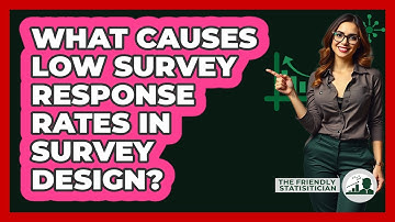 What Causes Low Survey Response Rates In Survey Design? - The Friendly Statistician
