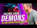 The 7 demons you face as an entrepreneur! Must Watch