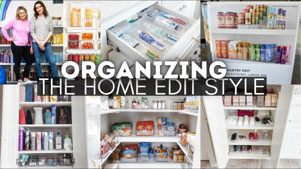 ORGANIZING THE HOME EDIT STYLE ORGANIZE WITH ME 2022 ORGANIZING