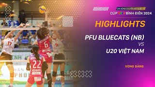 HIGHLIGHTS | U20 VIỆT NAM - PFU BLUECATS (NB) | Giải bóng chuyền nữ quốc tế VTV9 Bình Điền 2024
