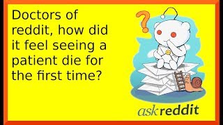 r/askreddit | Doctors of Reddit shares how it feels to see a patient die