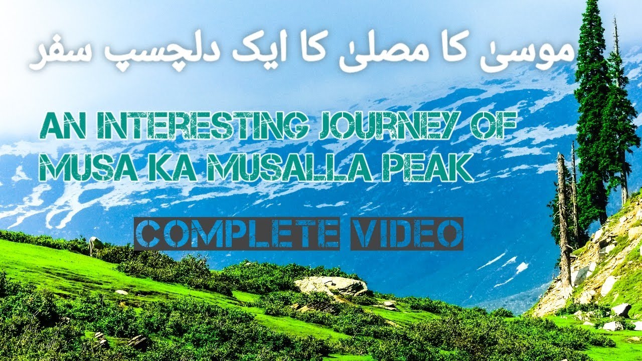 An interesting journey to Musa ka Musalla Peak|| we summit Peak of Musa ...