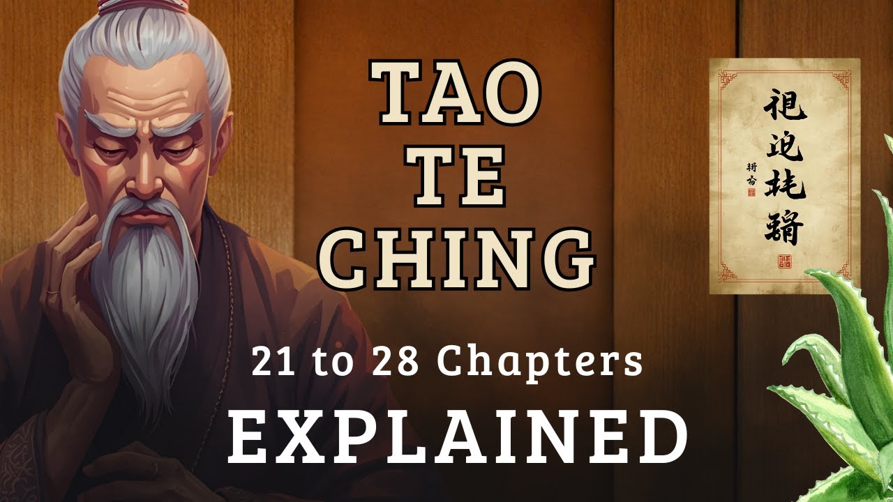 Tao Te Ching Chapters 21-28 Explained | #TaoTeChing #WisdomOfLaozi