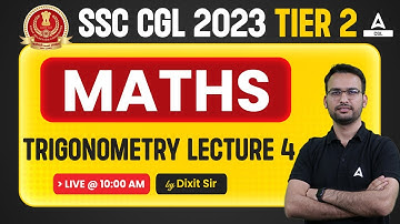 SSC CGL 2023 Tier 2 Maths | SSC CGL Mains Maths by Dixit Sir | Trigonometry Lec- 4