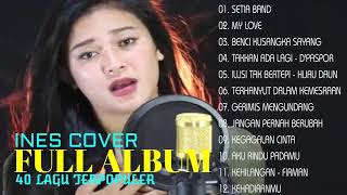 INES FULL ALBUM COVER LAGU BEST COVER LAGU 2020 - TOP COVER BY INES - Kumpulan Lagu Akustik