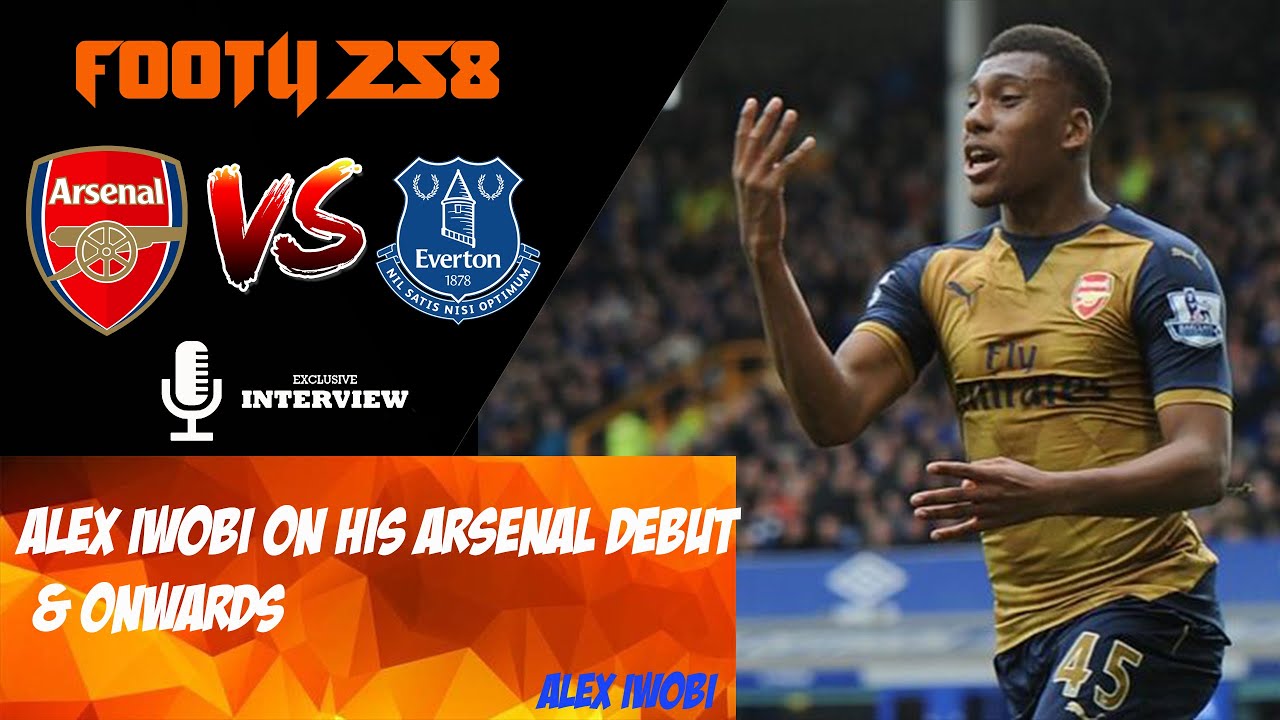 Alex Iwobi On His Arsenal Debut & Onwards