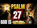 🔥 Psalm 27 &mdash; A Prayer for Strength and Courage: No Fear, God Is With You Today | Guided by Psalms