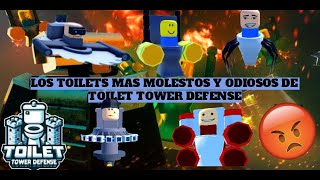 Los Toilets mas molestos de Toilet Tower Defense