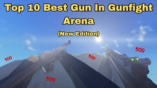 "NEW EDITION" Top 10 BEST GUN in Gunfight Arena !