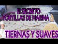 "SECRETO" PARA LAS TORTILLAS DE HARINA SÚPER SUAVES, BLANDITAS Y SE ESPONJEN | RECETA FÁCIL |