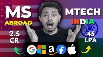 Which is *Actually* best - MTech from IIT vs MS in Abroad?