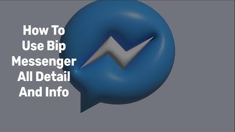 How To Use Bip Messenger All Detail And Info