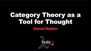 Daniel Beskin  Category Theory as a Tool for Thought