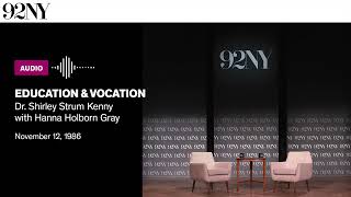 Play video: Education & Vocation, with Dr. Shirley Strum Kenny and Hanna Holborn Gray (1986)