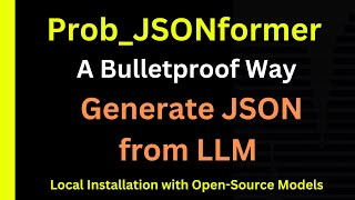 Bulletproof Way to Generate JSON from LLM Response - Prob JSONformer