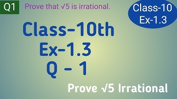 Class - 10th, Ex-1.3,Q 1(Real Numbers) NCERT CBSE prove root 5 irrational || Math -Lax