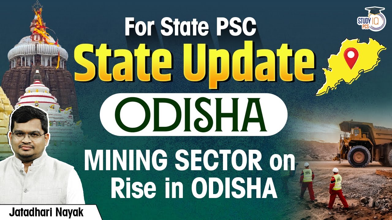 MINING SECTOR CAN BRING PROSPERITY TO ODISHA | ODISHA PCS CURRENT AFFAIRS | STUDYIQ PCS