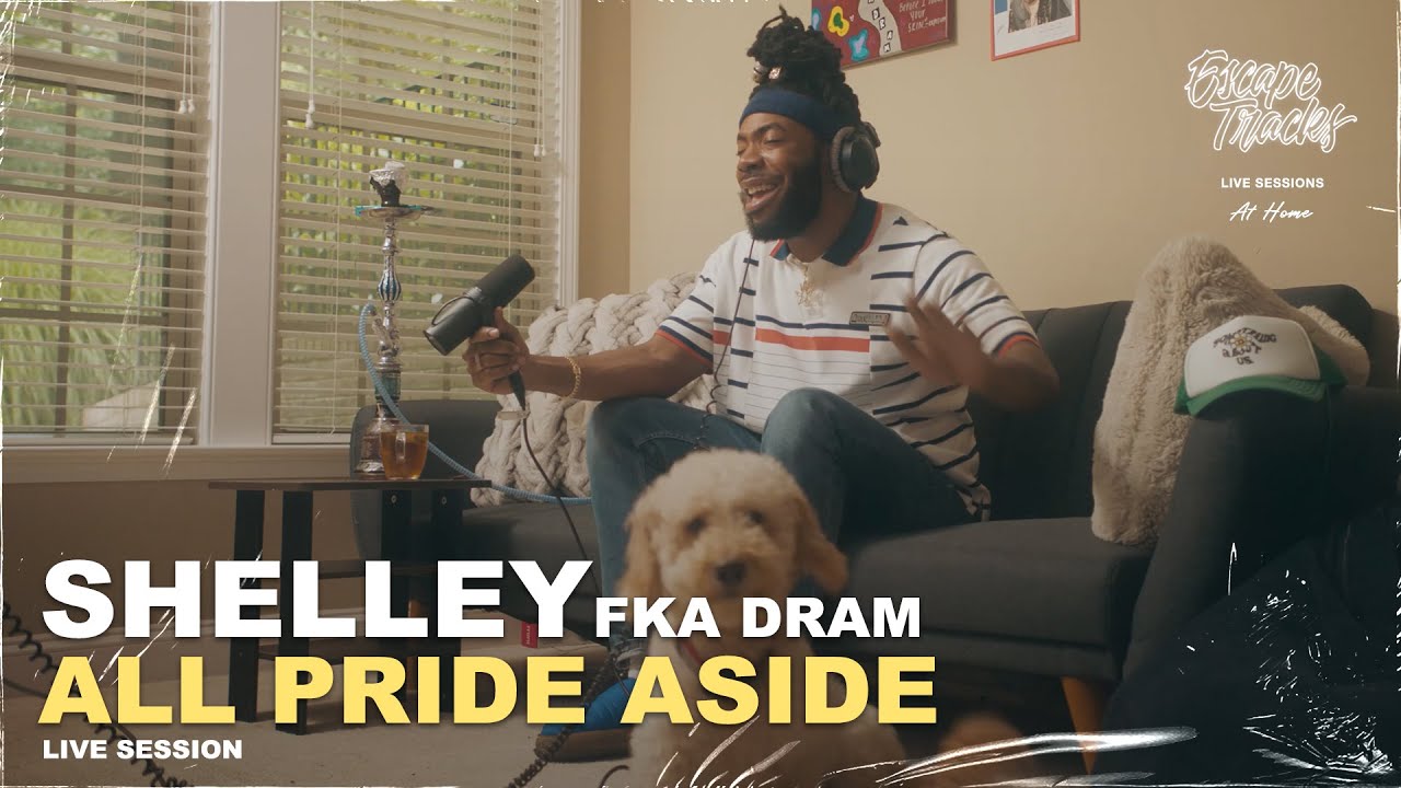 Shelley FKA DRAM All Pride Aside • Live Session YouTube