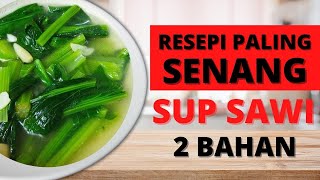 MENU BERPANTANG 4 : Sup Sawi 2 Bahan Paling Mudah