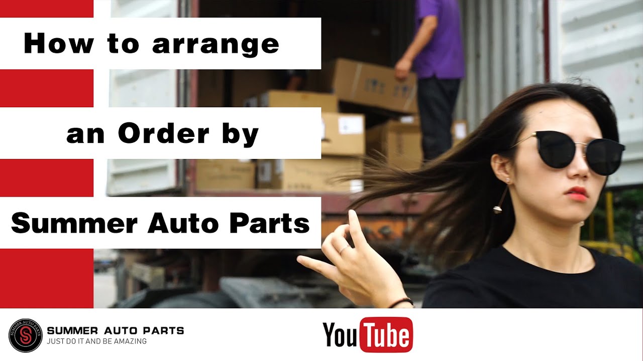 How to arrange an Order by Summer Auto Parts丨China manufactur 