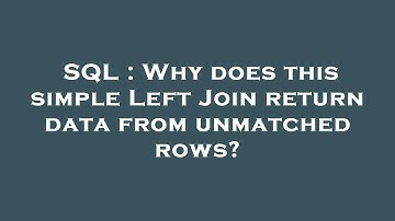 SQL : Why does this simple Left Join return data from unmatched rows?
