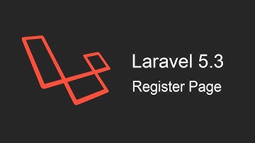 Laravel 5.3 Tutorial - Register Page