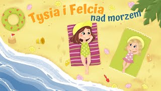 🏖TYSIA I FELCIA - NAD MORZEM | audiobajka 🎧