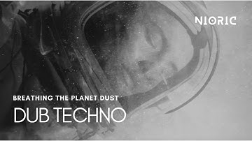 Breathing the Planet Dust – Dub Techno | Official Video | NIORIC