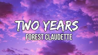 Forest Claudette - Two Years (Lyrics) | I know what you&#39;re thinkin&#39;