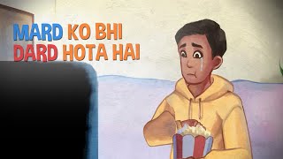 Mard Ko Bhi Dard Hota Hai | International Men's Day | Men Will Be Men | The Happy Slate