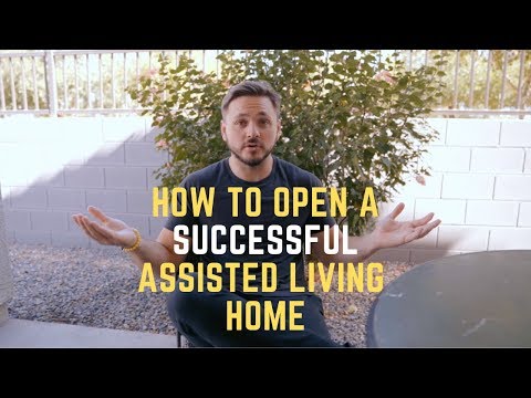 How To Open A SUCCESSFUL Residential Assisted Living Home In 7 Steps