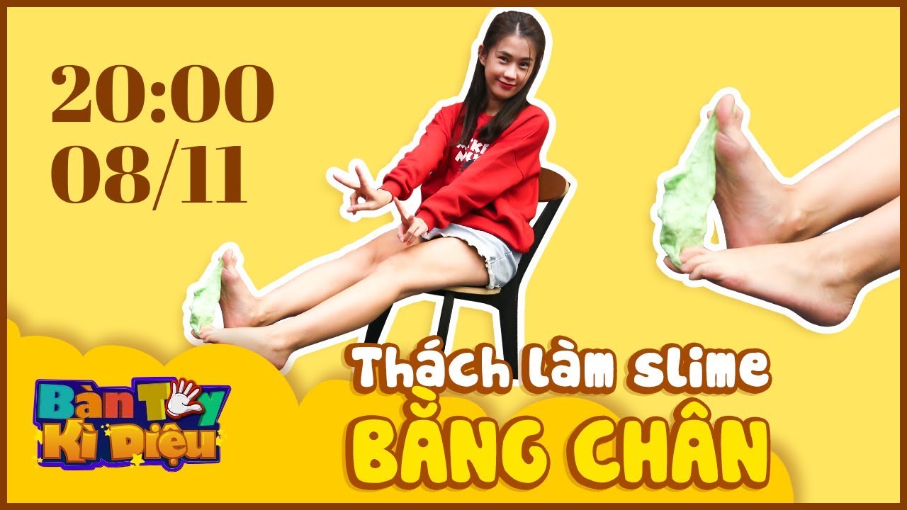 Trailer Bàn Tay Kỳ Diệu #26 Full | Thách Làm Slime Bằng Chân