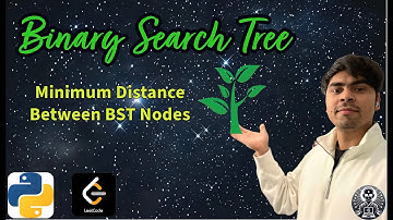 LeetCode 783 | Minimum Distance Between BST Nodes | Python Solution Explained | AlgoYogi
