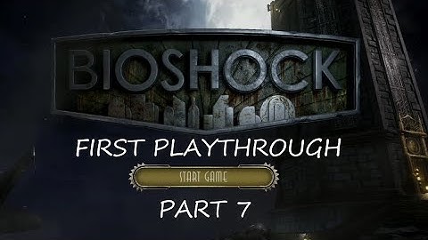 Bioshock first playthrough part 7 -  The Lazarus vector