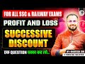 PROFIT AND LOSS | SUCCESSIVE DISCOUNT QUESTIONS | IMPORTANT FOR ALL SSC & RAILWAY EXAMS 2026