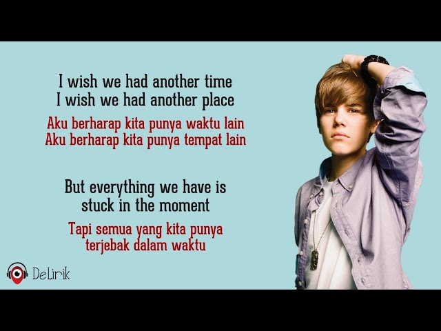 Stuck In The Moment - Justin Bieber (Lirik Lagu Terjemahan) class=
