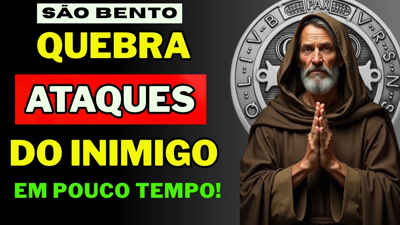 🔴Oração Forte de São Bento que Quebra Ataques do Inimigo!🎯 - YouTube
