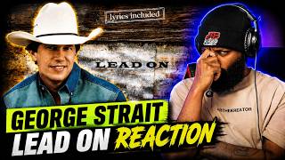 The King of Country!! George Strait Lead On (Album Version) | Country Reaction