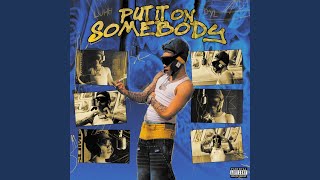 Download Lagu Put It On Somebody MP3