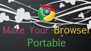 Get Your Google Chrome Portable