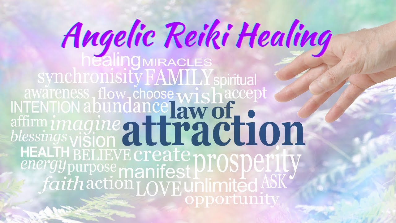 Angelic Reiki Healing: How to Engage with the Law of Attraction - YouTube