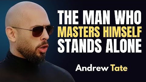 The Man Who Masters Himself Stands Alone | Andrew Tate Motivation