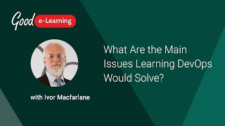 What Are the Main Issues Learning DevOps Would Solve? (DevOps Foundation certification)