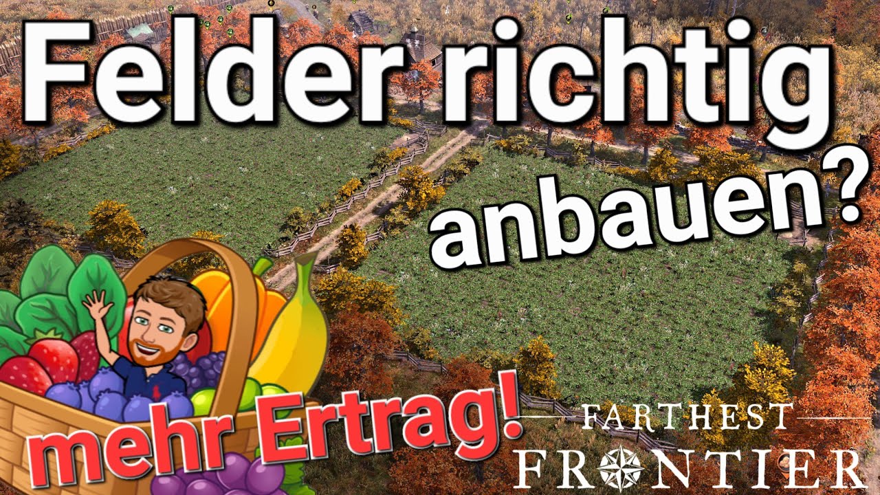 Felder richtig anbauen  | Farthest Frontier Tutorial |August 2022