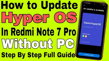 WITHOUT PC | How To Update Hyper OS in Redmi Note 7 Pro | Step By Step Full Guide