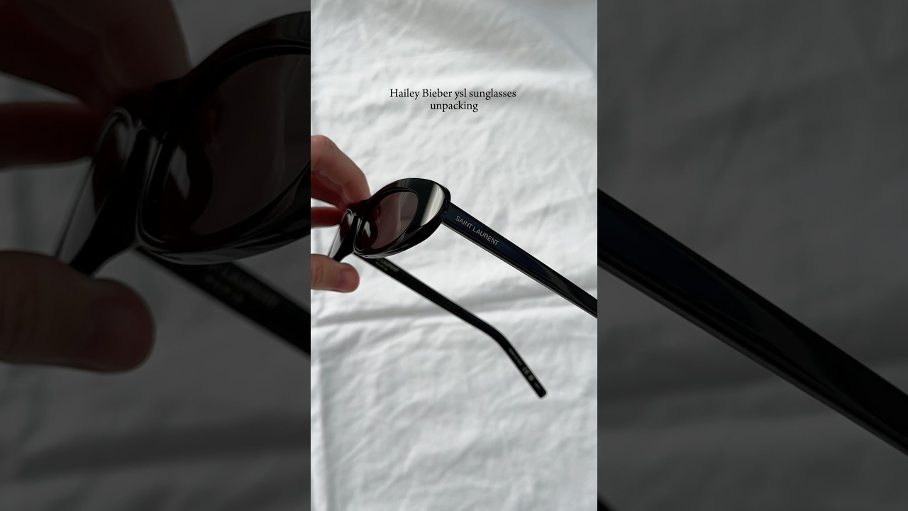 Hailey Bieber ysl sunglasses unpacking ✨ 