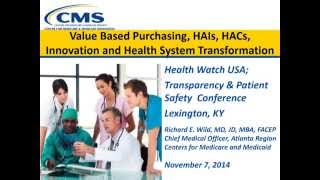 CMS Update on Value Based Purchasing and Hospital Acquired Conditions